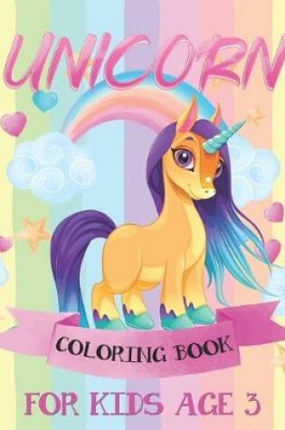 Cover of Unicorn Coloring Book Age 3