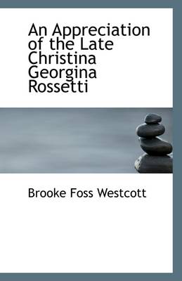 Book cover for An Appreciation of the Late Christina Georgina Rossetti