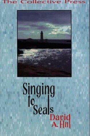 Cover of Singing to Seals