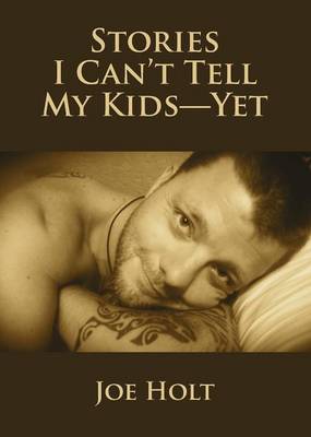 Cover of Stories I Can't Tell My Kids--Yet