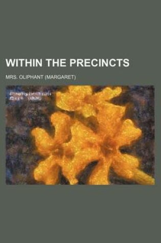 Cover of Within the Precincts (Volume 1)