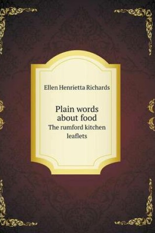 Cover of Plain words about food The rumford kitchen leaflets