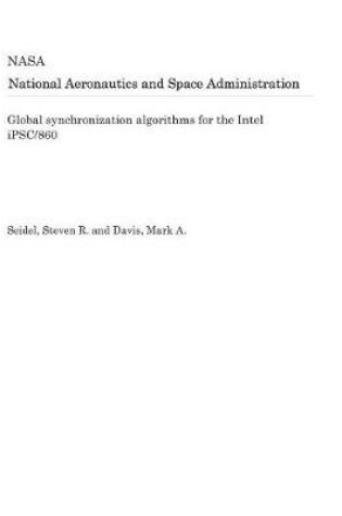 Cover of Global Synchronization Algorithms for the Intel Ipsc/860