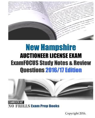 Book cover for New Hampshire Auctioneer LICENSE Exam ExamFOCUS Study Notes & Review Questions 2016/17 Edition