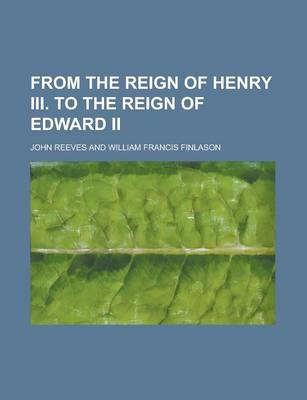 Book cover for From the Reign of Henry III. to the Reign of Edward II