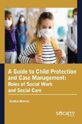 Cover of A Guide to Child Protection and Case Management