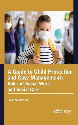 Book cover for A Guide to Child Protection and Case Management