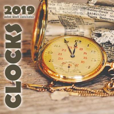 Book cover for Clocks 2019 Mini Wall Calendar