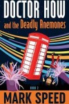 Book cover for Doctor How and the Deadly Anemones
