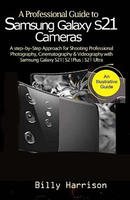 Book cover for A Profession Guide to Samsung Galaxy S21 Cameras