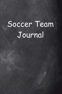 Book cover for Soccer Team Journal Chalkboard Design