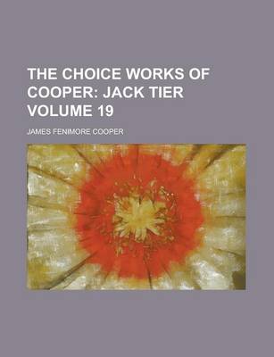 Book cover for The Choice Works of Cooper Volume 19