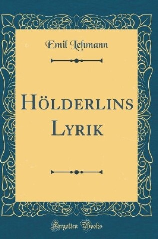 Cover of Hölderlins Lyrik (Classic Reprint)