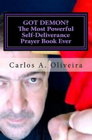 Cover of GOT DEMON? The Most Powerful Self-Deliverance Prayer Book Ever