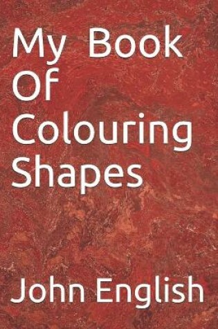 Cover of My Book Of Coloring Shapes