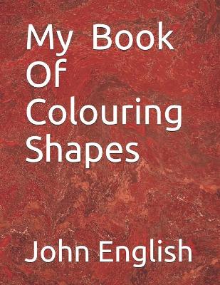 Book cover for My Book Of Coloring Shapes