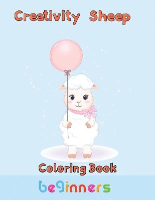 Book cover for Creativity Sheep Coloring Book Beginners