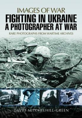 Book cover for Fighting in Ukraine: A Photographer at War