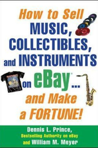Cover of How to Sell Music, Collectibles, and Instruments on eBay... And Make a Fortune