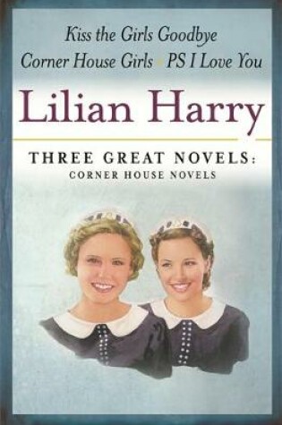 Cover of Lilian Harry: Three Great Novels: Corner House Novels