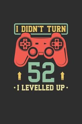 Book cover for I Didn't Turn 52 I Levelled Up