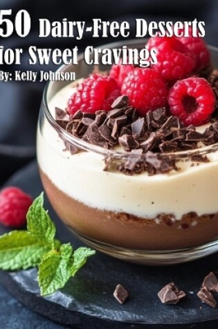 Cover of 50 Dairy-Free Desserts for Sweet Cravings