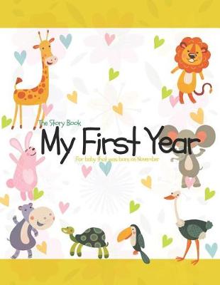 Book cover for The Story Book My First Year for Baby That Was Born on November