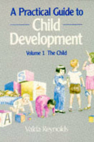 Cover of A Practical Guide to Child Development