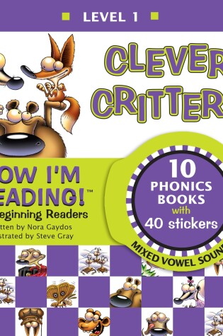 Cover of Now I'm Reading! Level 1: Clever Critters (Mixed Vowel Sounds)