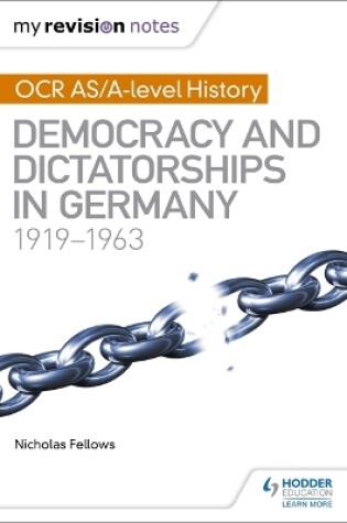 Cover of My Revision Notes: OCR AS/A-level History: Democracy and Dictatorships in Germany 1919-63