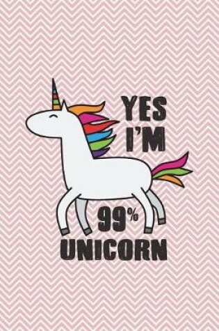 Cover of Yes I'm 99% unicorn