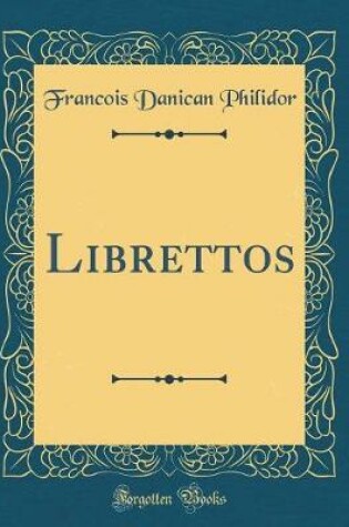 Cover of Librettos (Classic Reprint)