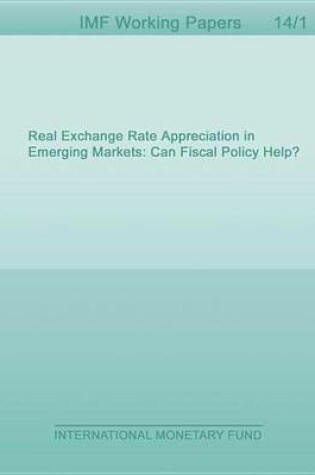 Cover of Real Exchange Rate Appreciation in Emerging Markets: Can Fiscal Policy Help?