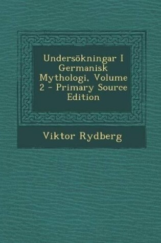 Cover of Undersökningar I Germanisk Mythologi, Volume 2 - Primary Source Edition
