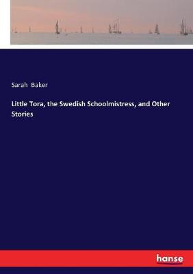 Book cover for Little Tora, the Swedish Schoolmistress, and Other Stories