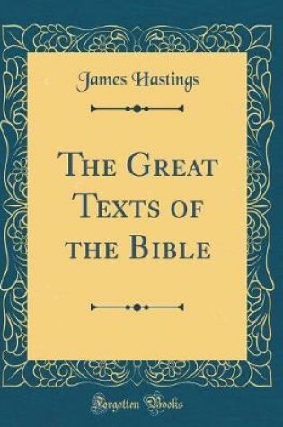 Cover of The Great Texts of the Bible (Classic Reprint)