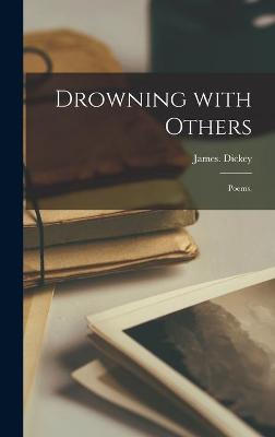 Book cover for Drowning With Others; Poems.