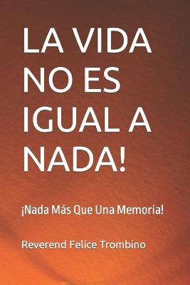 Book cover for La Vida No Es Igual a Nada!