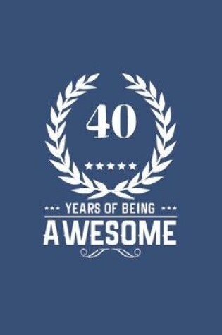 Cover of 40 Years Of Being Awesome