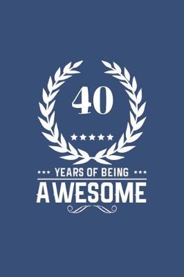 Book cover for 40 Years Of Being Awesome