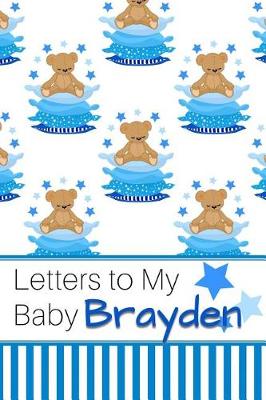 Book cover for Letters to My Baby Brayden