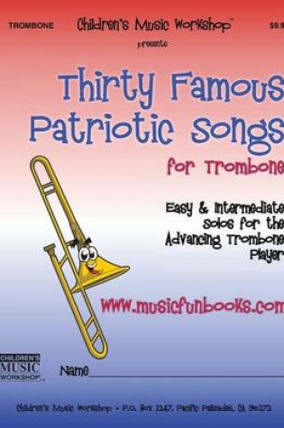 Cover of Thirty Famous Patriotic Songs for Trombone
