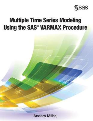 Book cover for Multiple Time Series Modeling Using the SAS Varmax Procedure