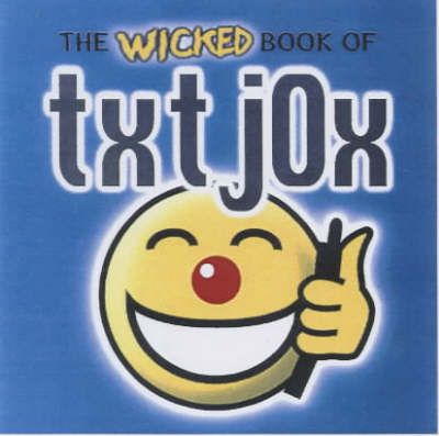 Cover of The Wicked Book of Txt Jox