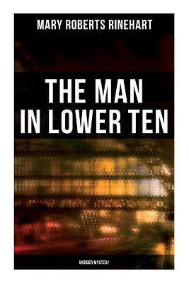 Book cover for The Man in Lower Ten (Murder Mystery)
