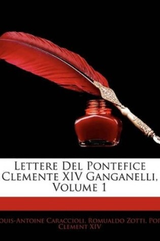 Cover of Lettere del Pontefice Clemente XIV Ganganelli, Volume 1