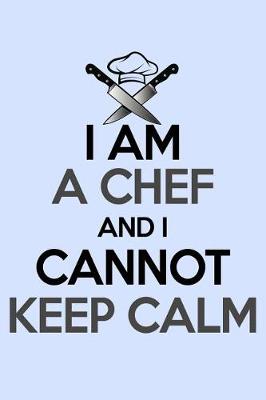 Book cover for I am a Chef and I Cannot Keep Calm