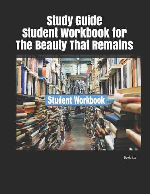 Book cover for Study Guide Student Workbook for the Beauty That Remains