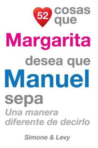 Cover of 52 Cosas Que Margarita Desea Que Manuel Sepa