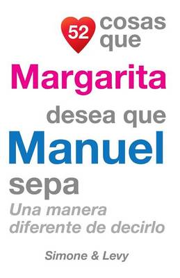 Cover of 52 Cosas Que Margarita Desea Que Manuel Sepa